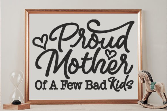 Proud Mother of a Few Bad Kids Embroidery Review